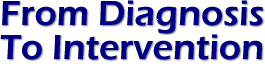 From Diagnosis to Intervention