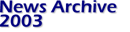 News Archive 2003