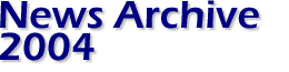 News Archive 2004